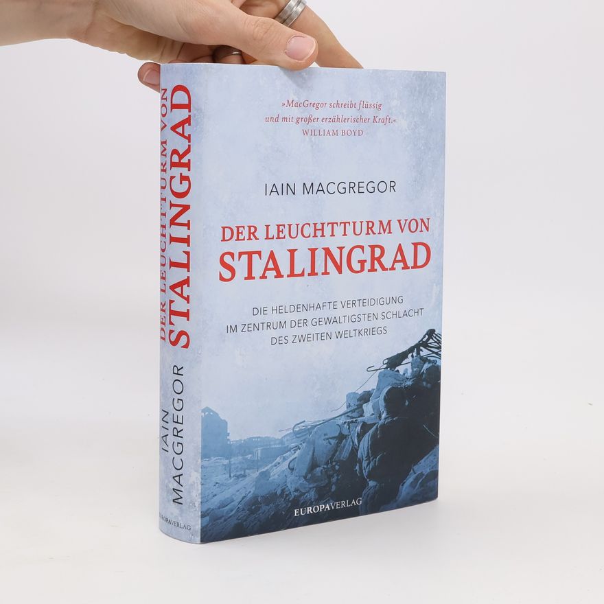 Iain MacGregor Der Leuchtturm von Stalingrad