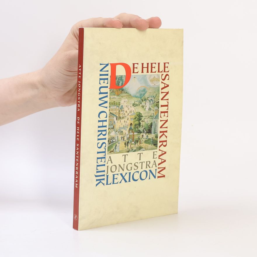 Atte Jongstra De hele santenkraam