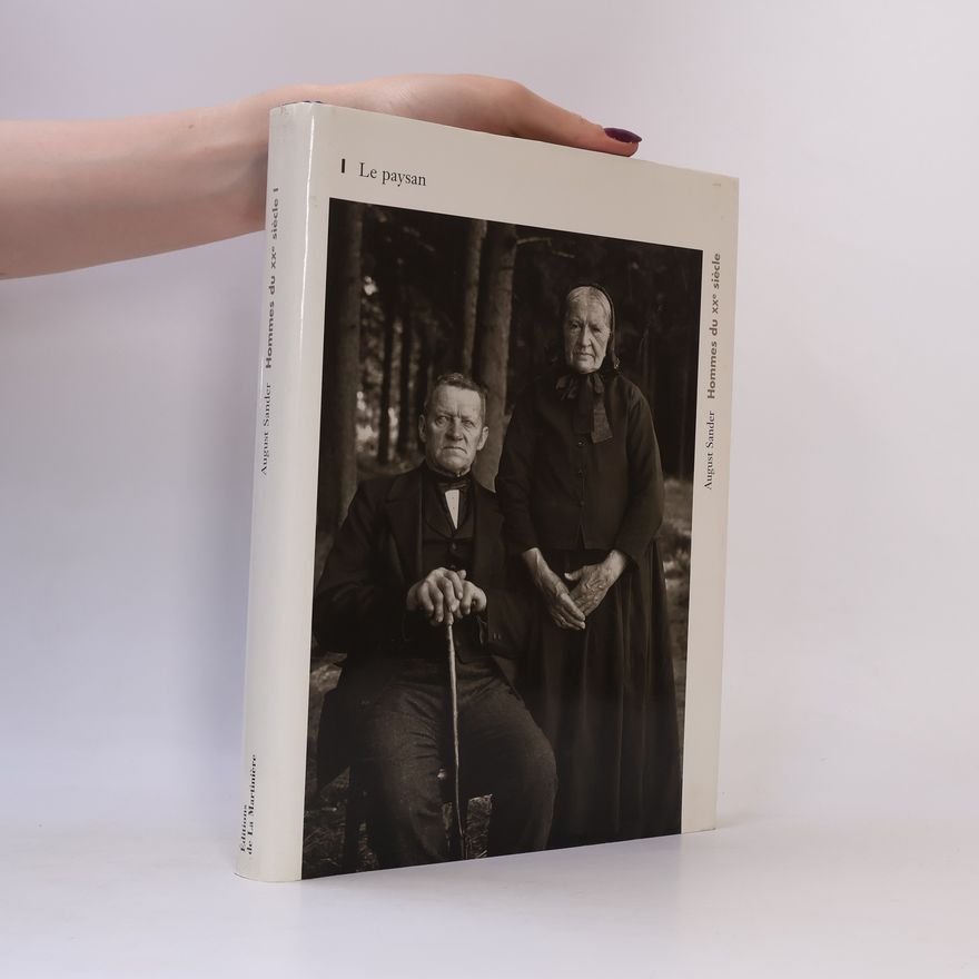 August Sander Hommes du XXe siècle 1. Le Paysan