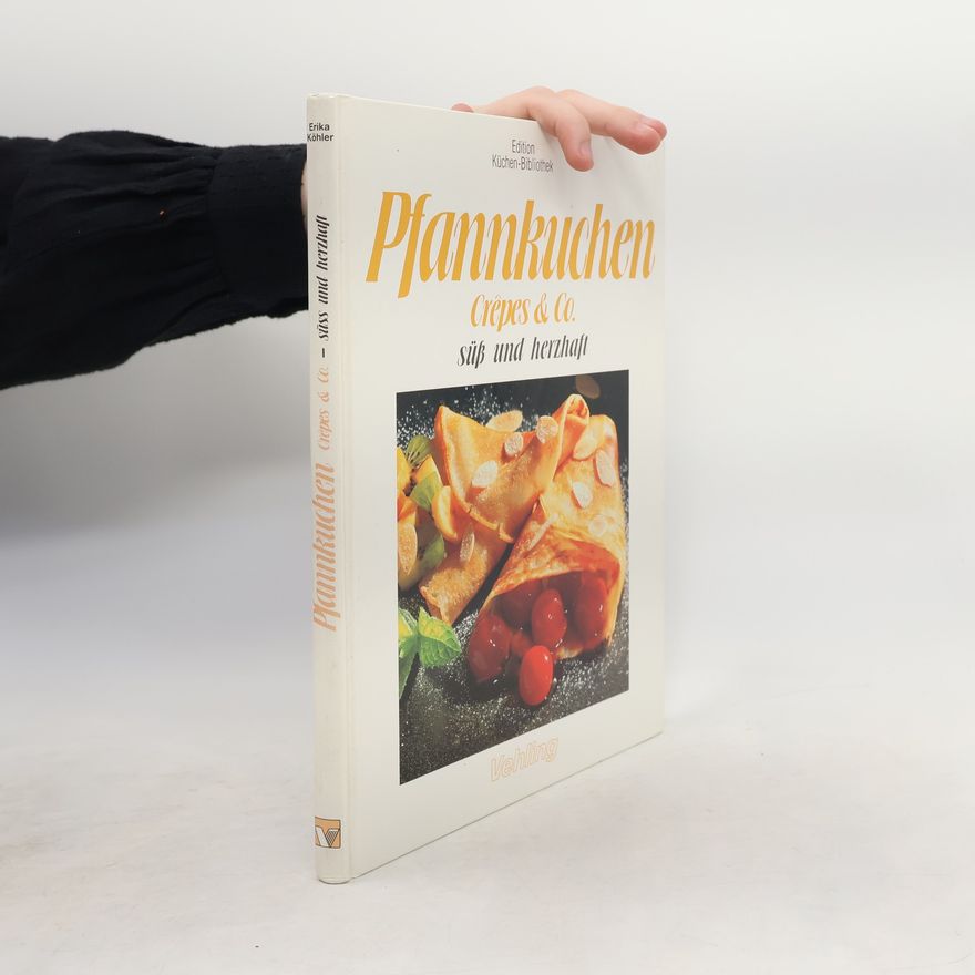 Various authors Pfannkuchen, Crêpes & Co. süß und herzhaft