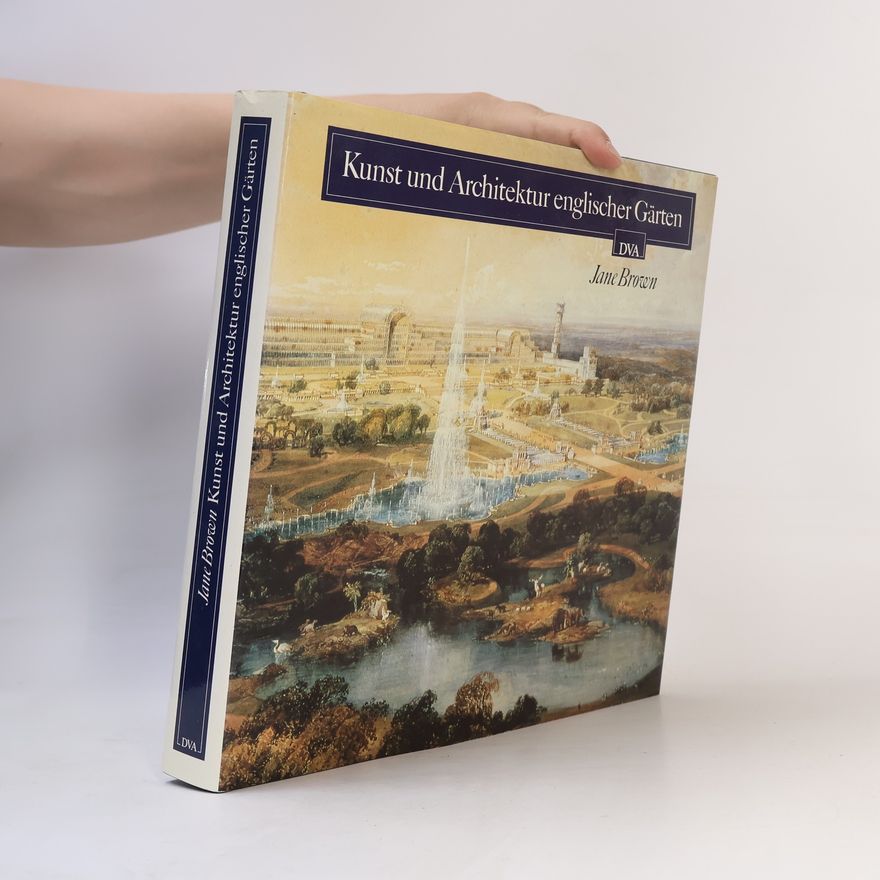 Jane Brown Kunst und Architektur englischer Gärten