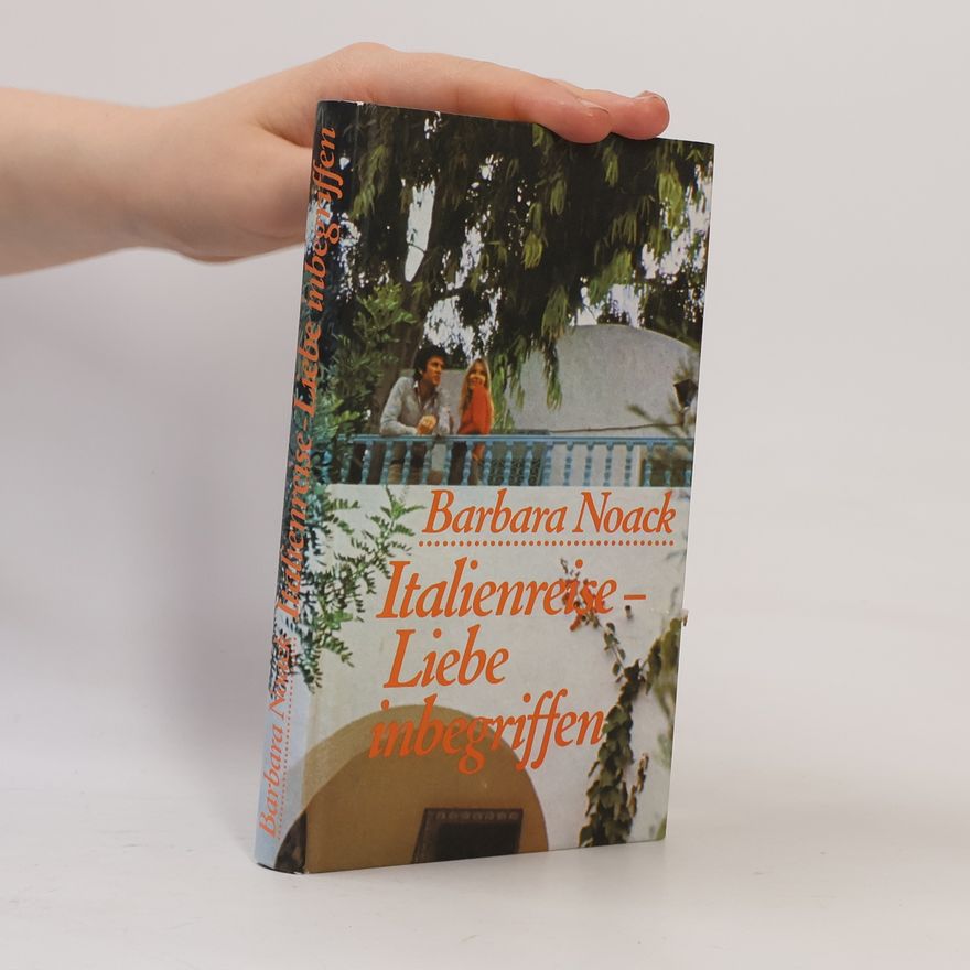 Barbara Noack Italienreise, Liebe inbegriffen