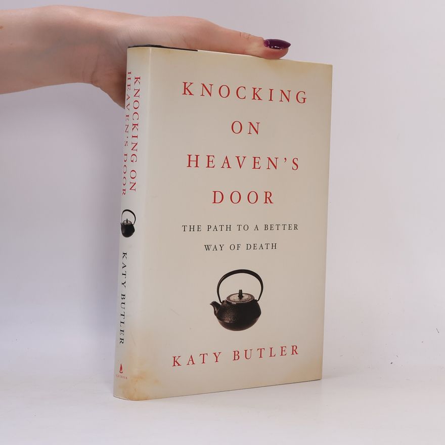 Katy Butler Knocking on Heaven's Door