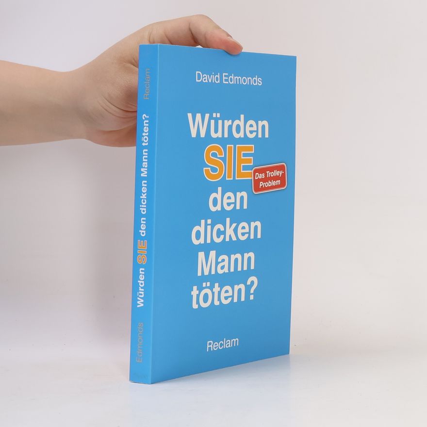 David Edmonds Würden Sie den dicken Mann töten?