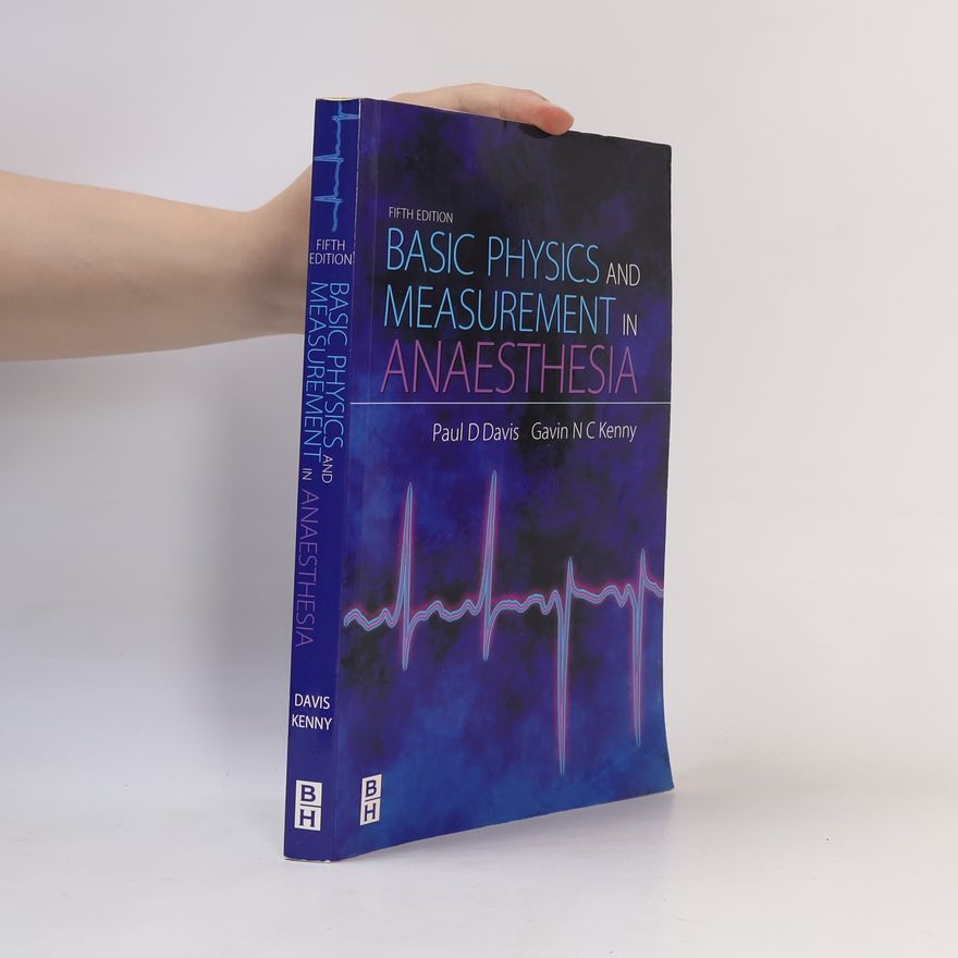Gavin N.C. Kenny Basic Physics & Measurement in Anaesthesia - Fifth Edition