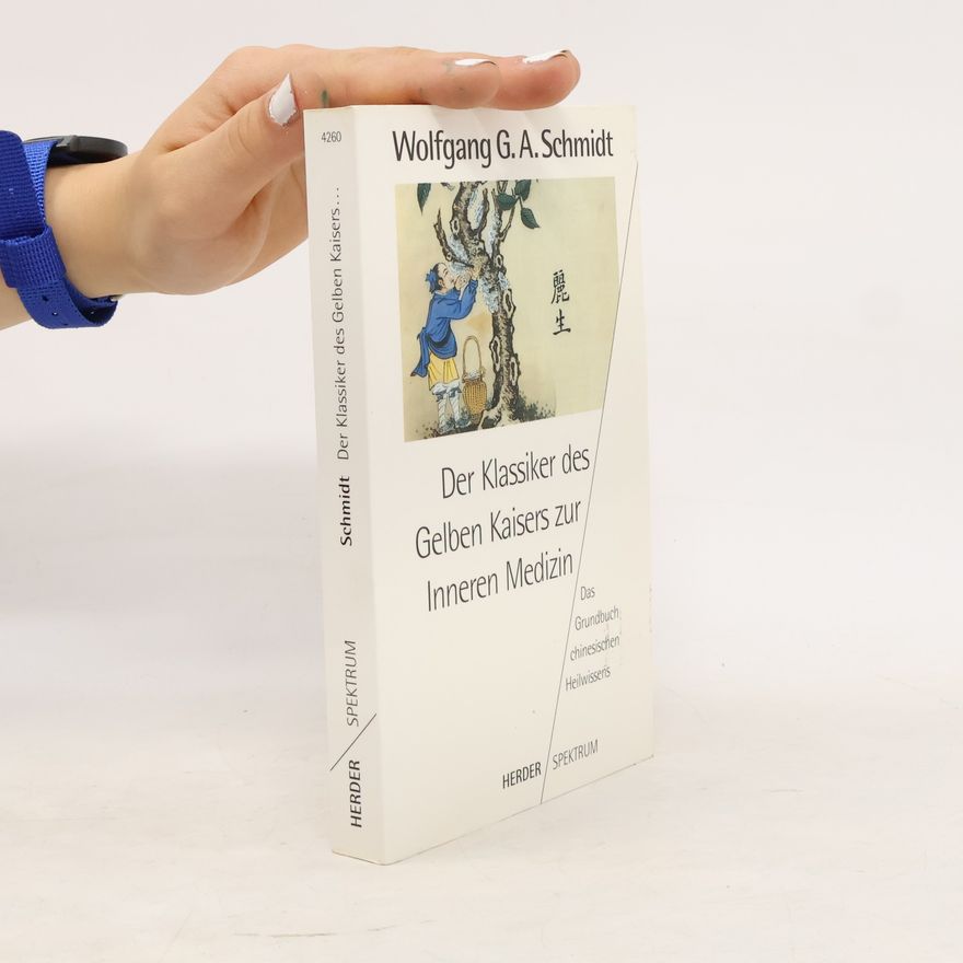 Huangdi Der Klassiker des Gelben Kaisers zur Inneren Medizin