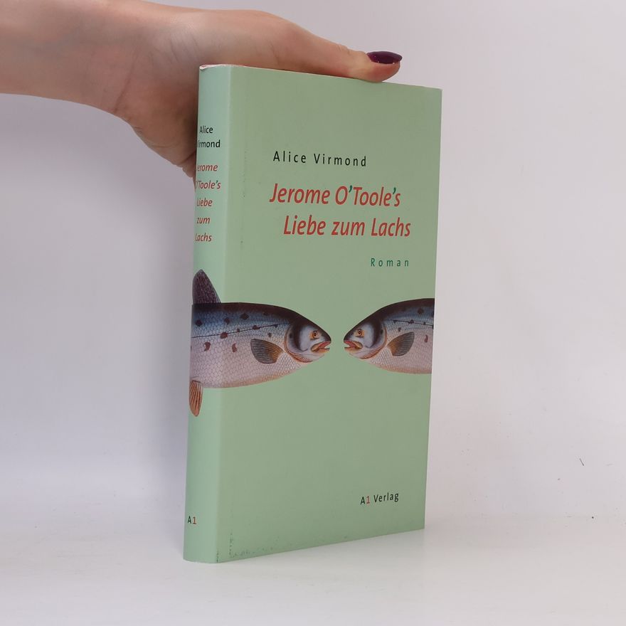 Alice Virmond Jerome O'Toole's Liebe zum Lachs