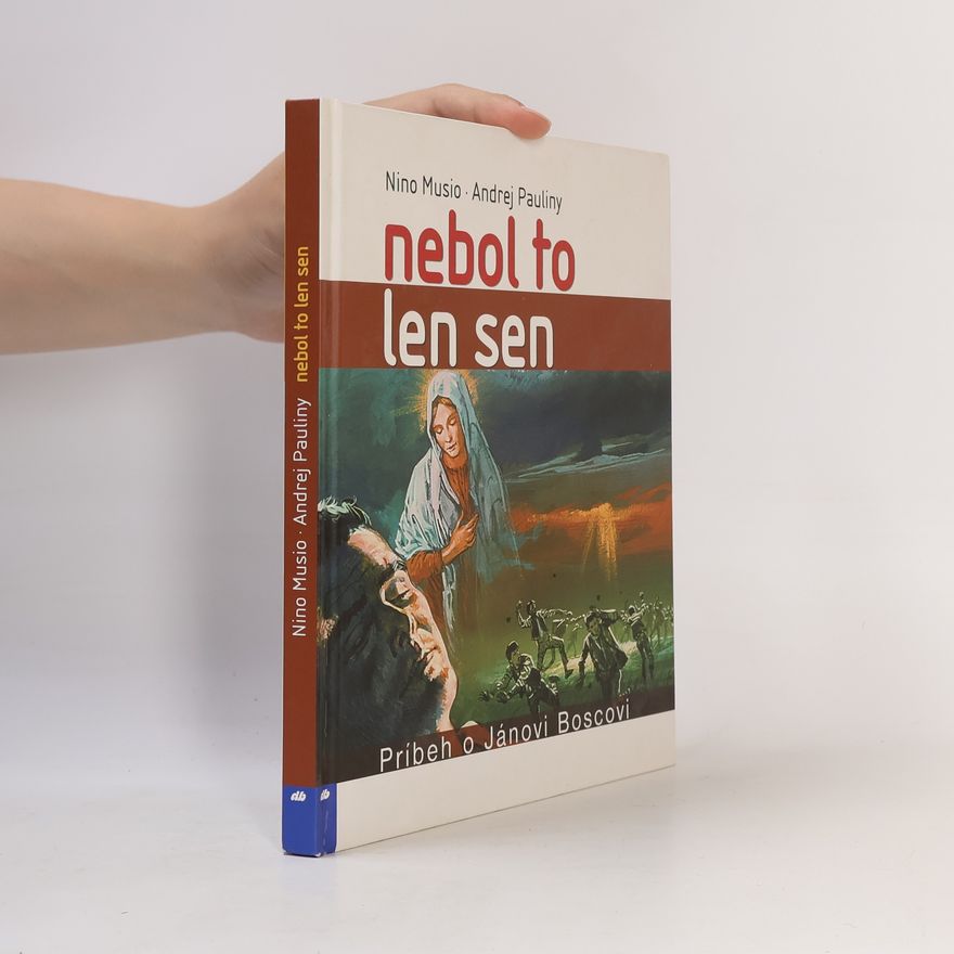 Nino Musio Nebol to len sen. Príbeh o Jánovi Boscovi