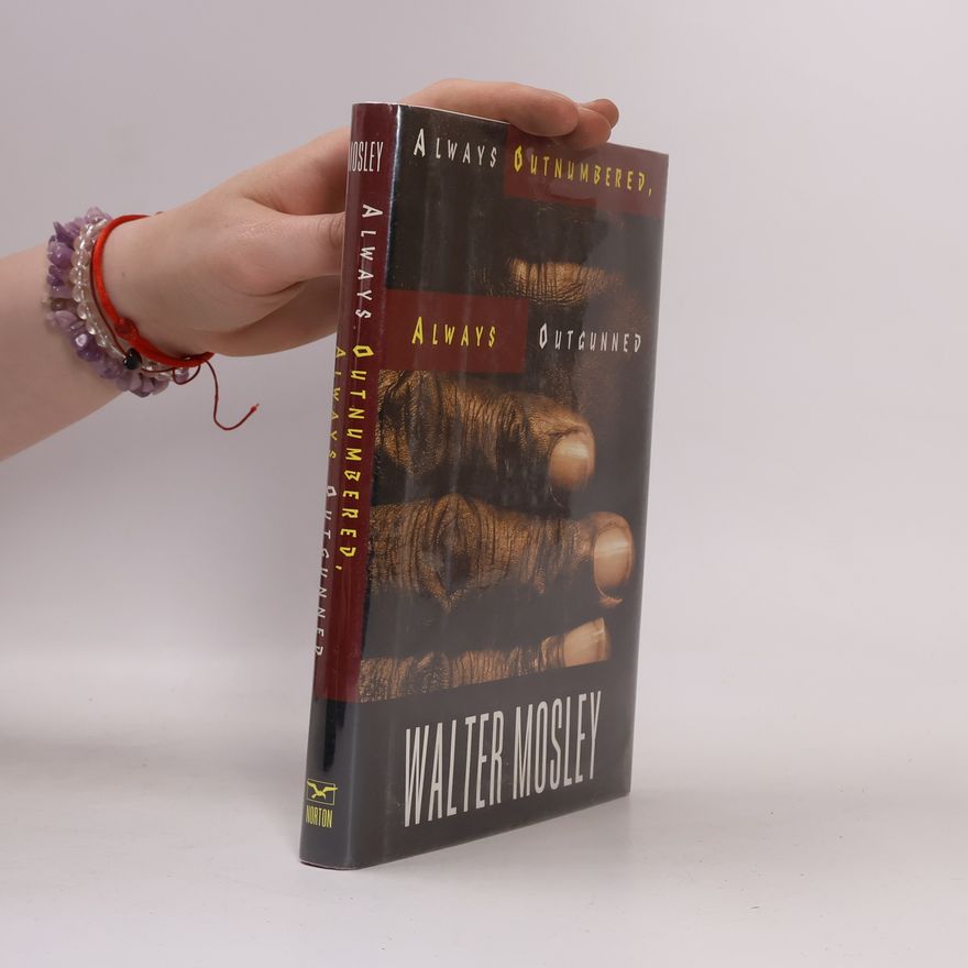 Walter Mosley Always Outnumbered, Always Outgunned