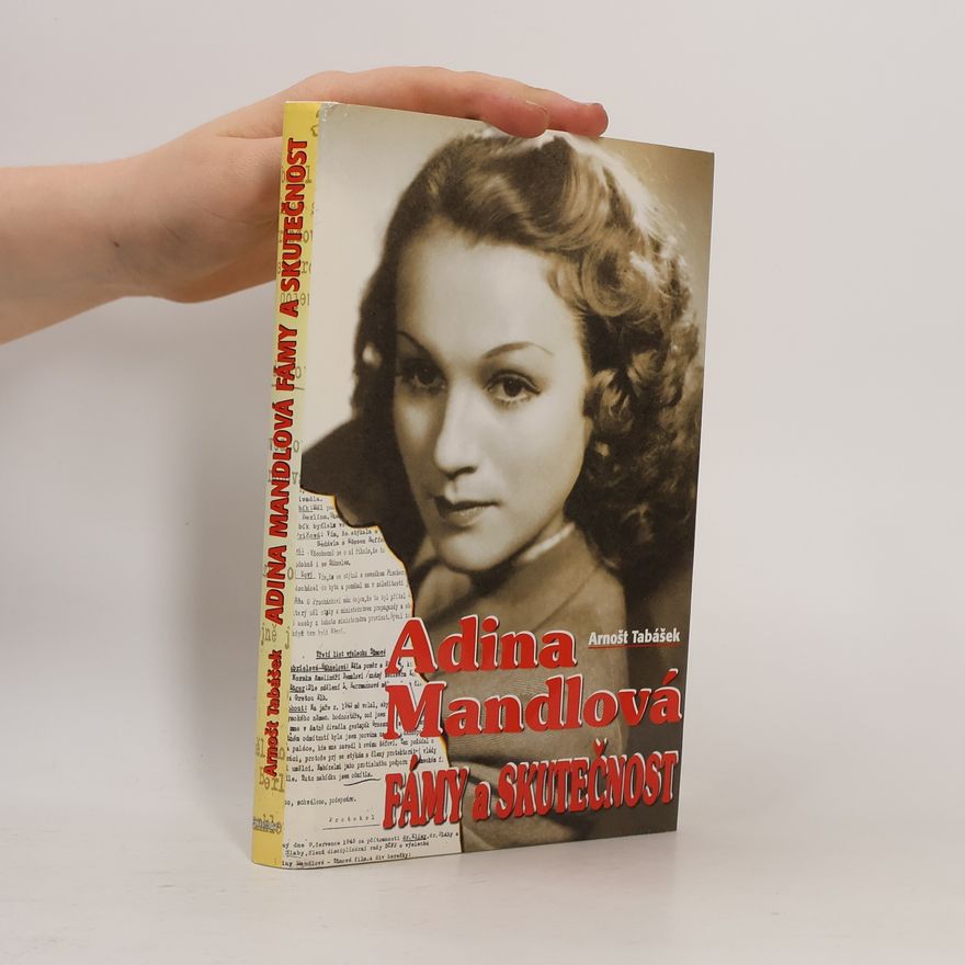 Arnošt Tabášek Adina Mandlová : fámy a skutečnost