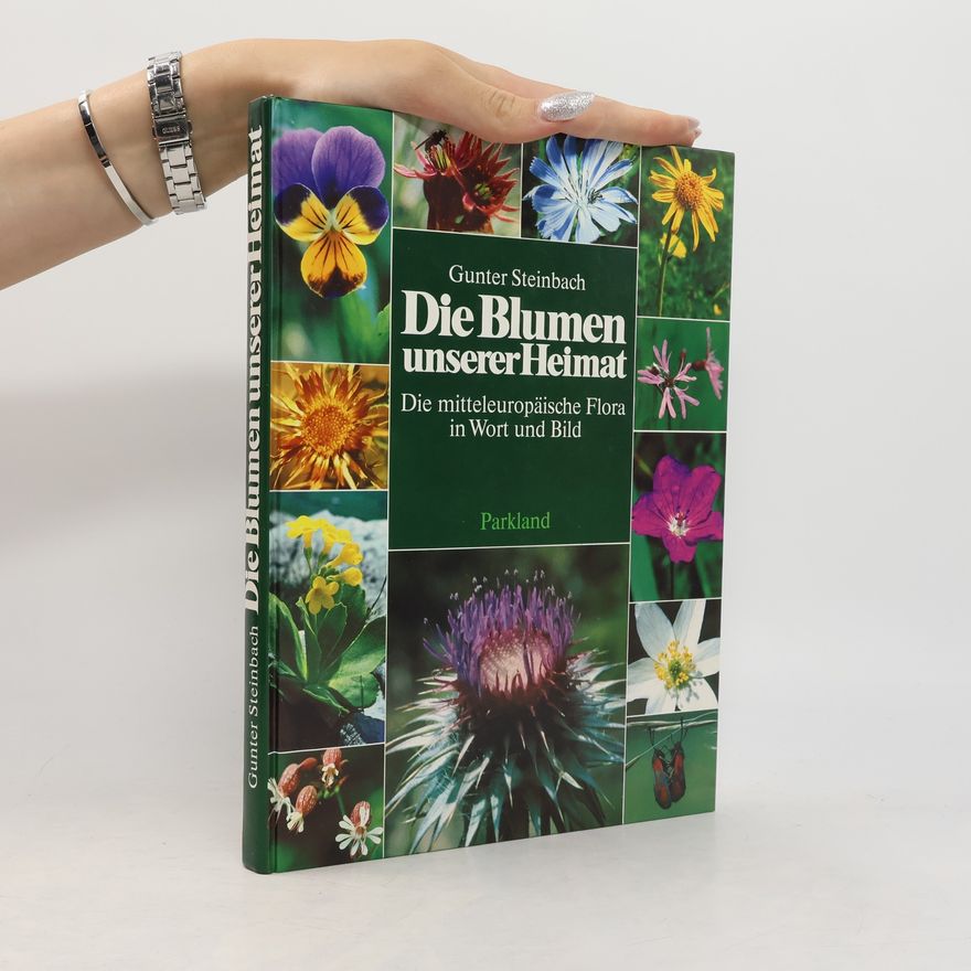 Gunter Steinbach Die Blumen unserer Heimat