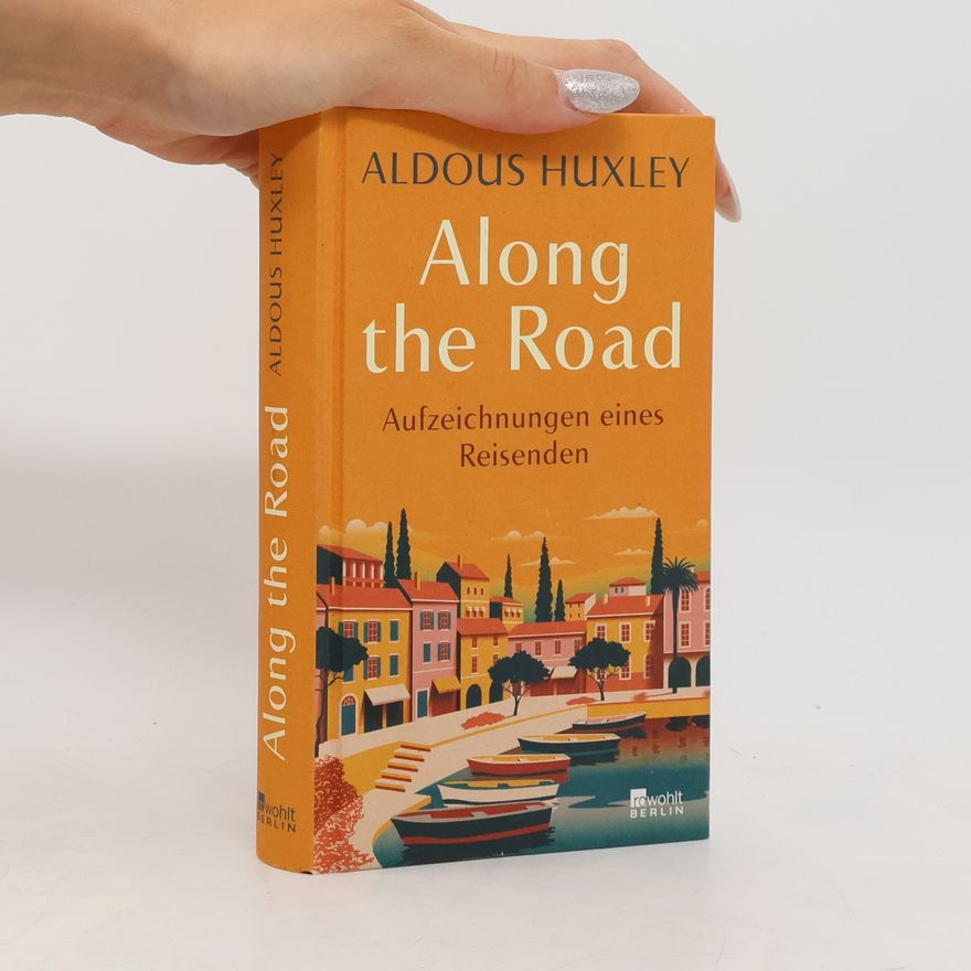 Aldous Huxley Along the Road