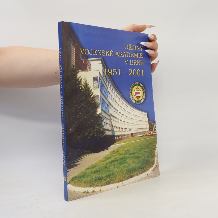 Martin Markel Dějiny Vojenské akademie v Brně 1951-2001