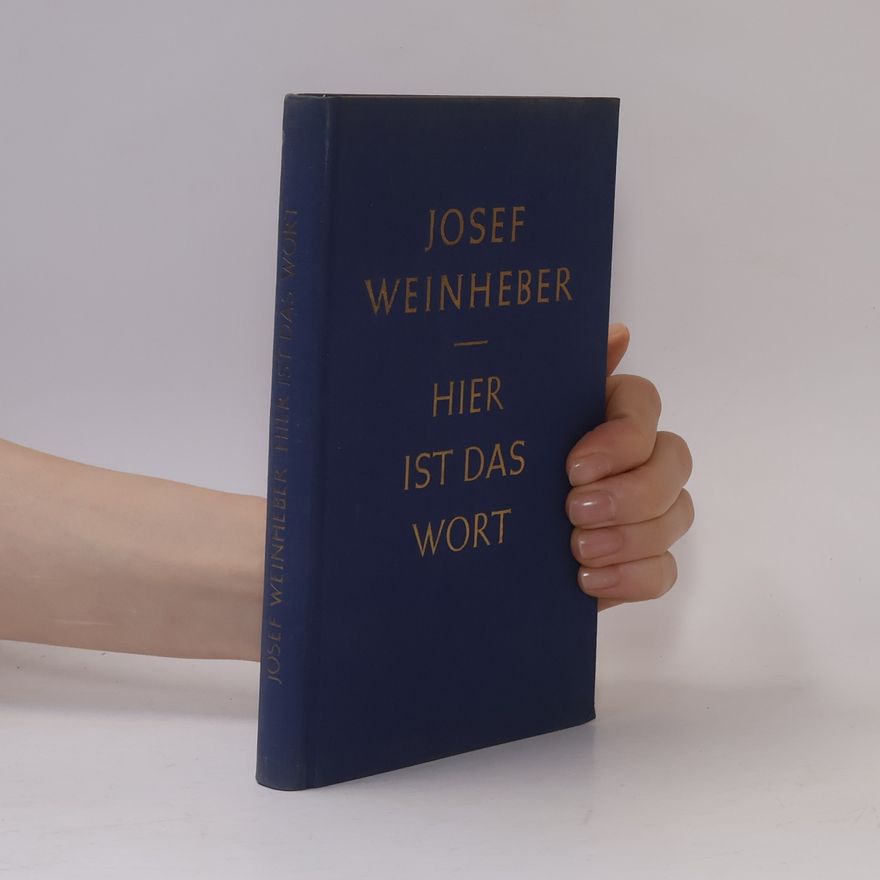 Josef Weinheber Hier ist das Wort