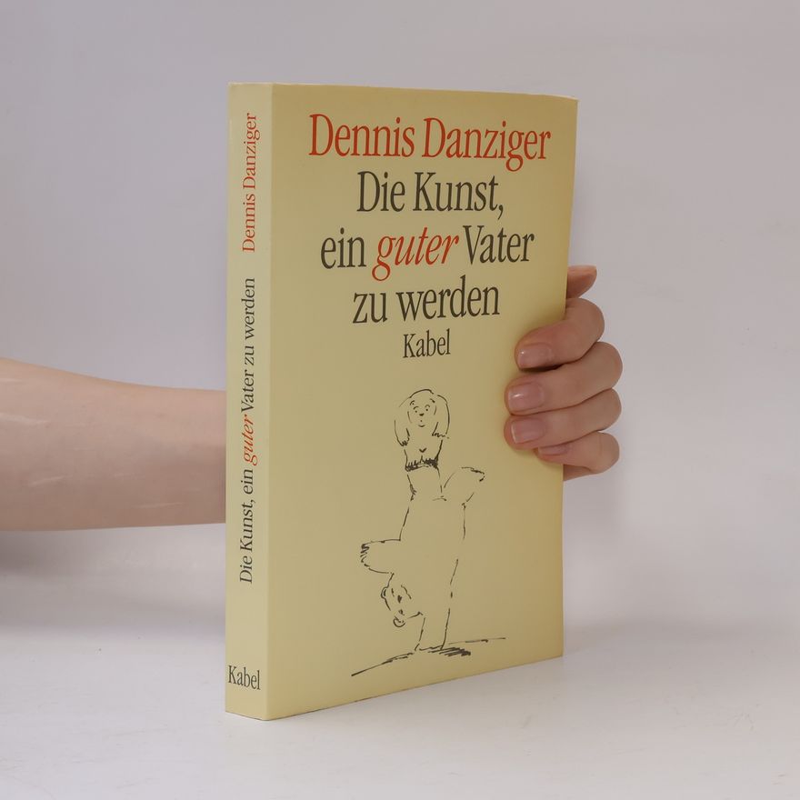 Michael Benthack Die Kunst, ein guter Vater zu werden