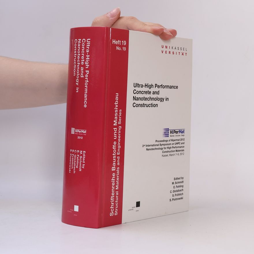 E. Fehling Structural Materials and Engineering Series - 19: Ultra-High Performance Concrete and Nanotechnology in Construction