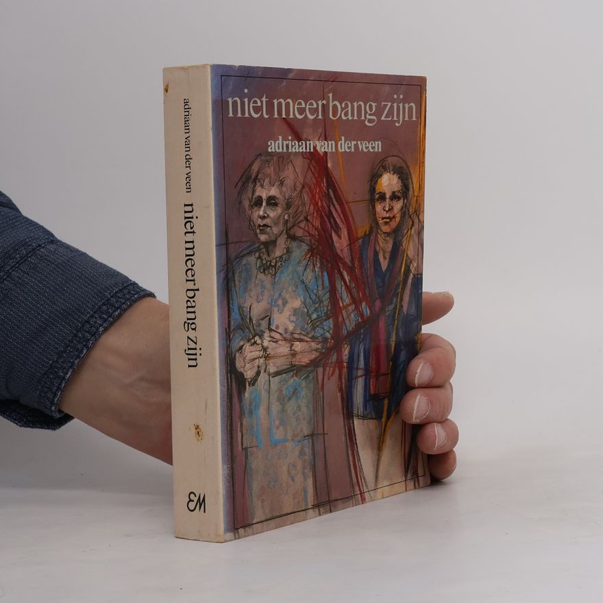 Adriaan van der Veen Elseviers literaire serie: Niet meer bang zijn