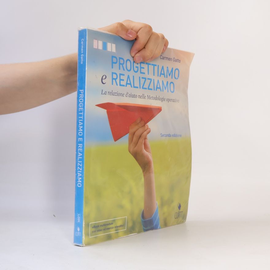 Carmen Gatto Progettiamo e realizziamo. Per le Scuole superiori - Seconda edizione - eBook multimediale con video ed esercizi interattivi