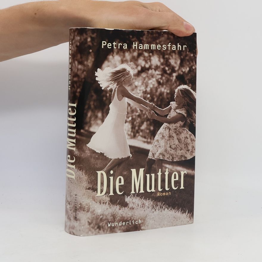 Petra Hammesfahr Die Mutter