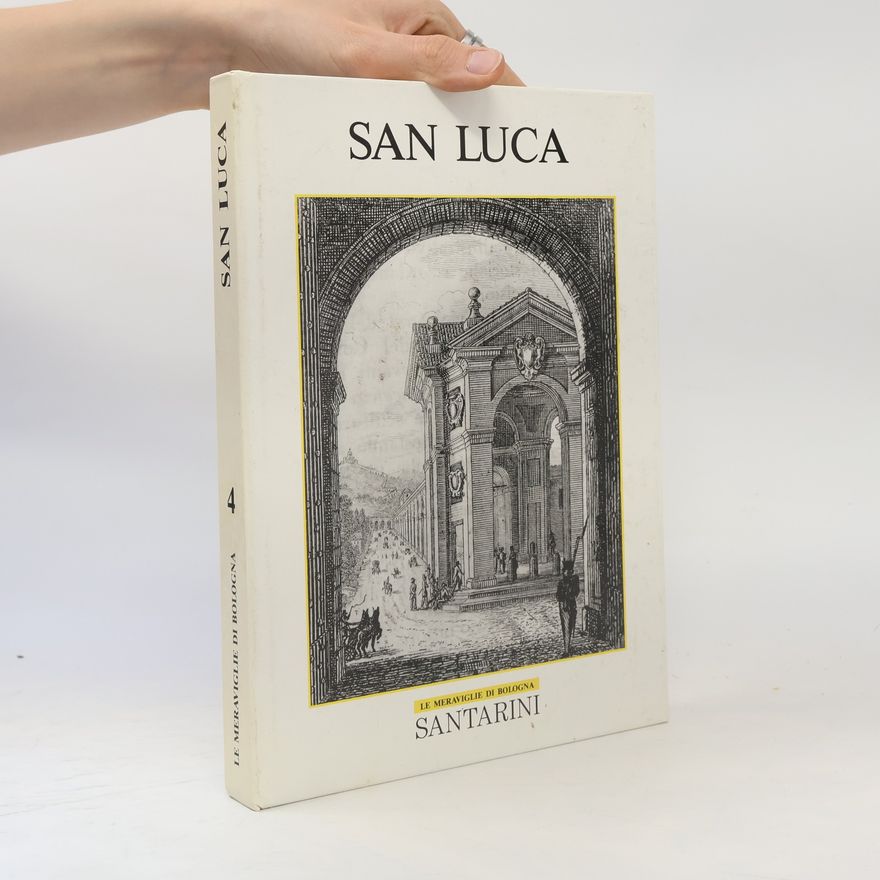 Kolektiv autorů Le meraviglie di Bologna 4. San Luca