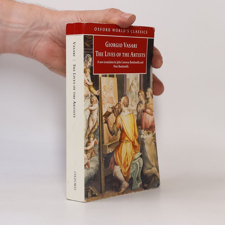 Julia Conaway Bondanella Oxford World's Classics: The Lives of the Artists