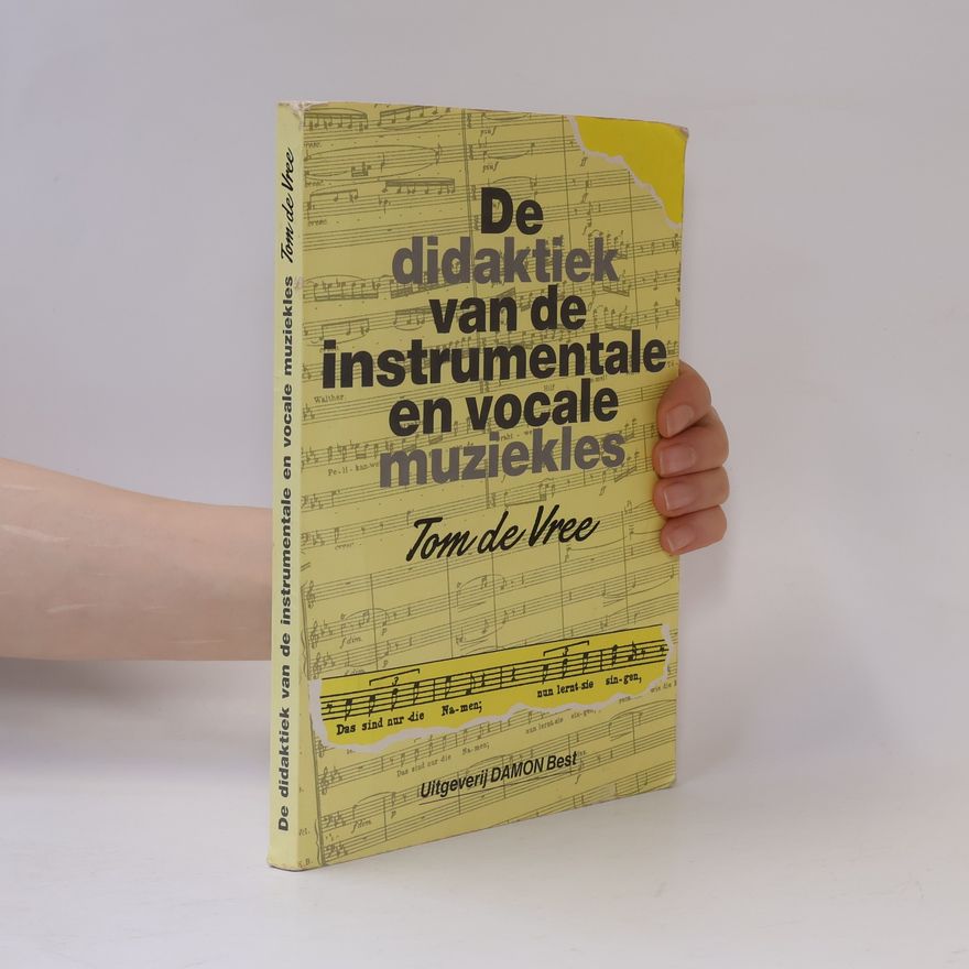 Tom de Vree De didaktiek van de instrumentale en vocale muziekles