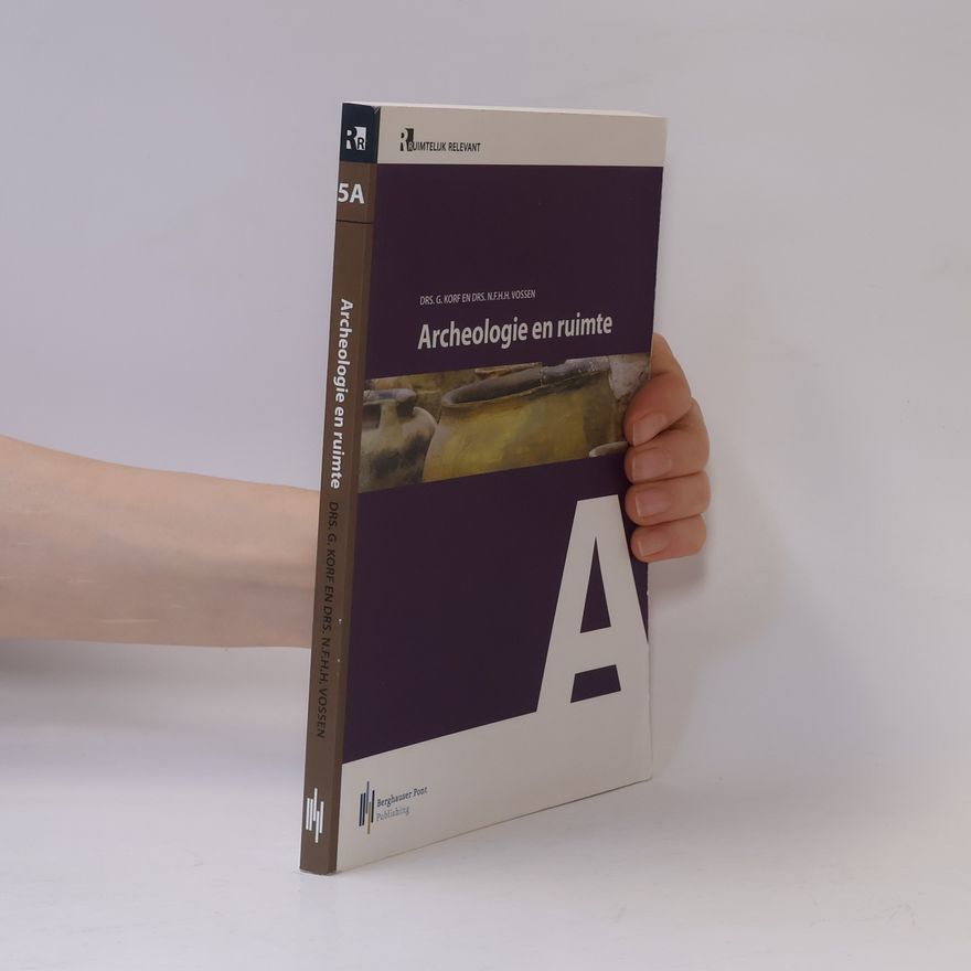 Nathalie F.H.H. Vossen Ruimtelijk Relevant - 5A: Archeologie en ruimte