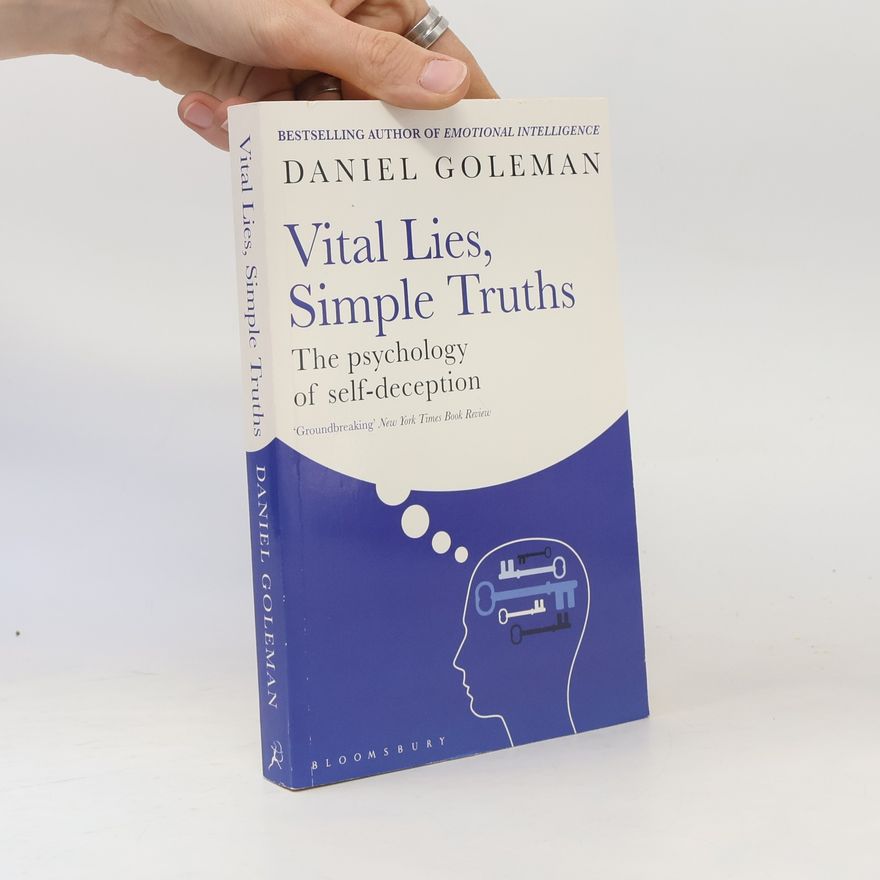 Daniel Goleman Vital Lies, Simple Truths