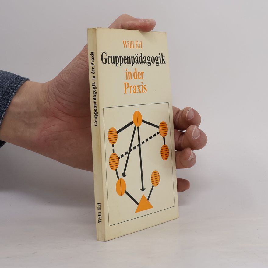 Willi Erl Gruppenpädagogik in der Praxis