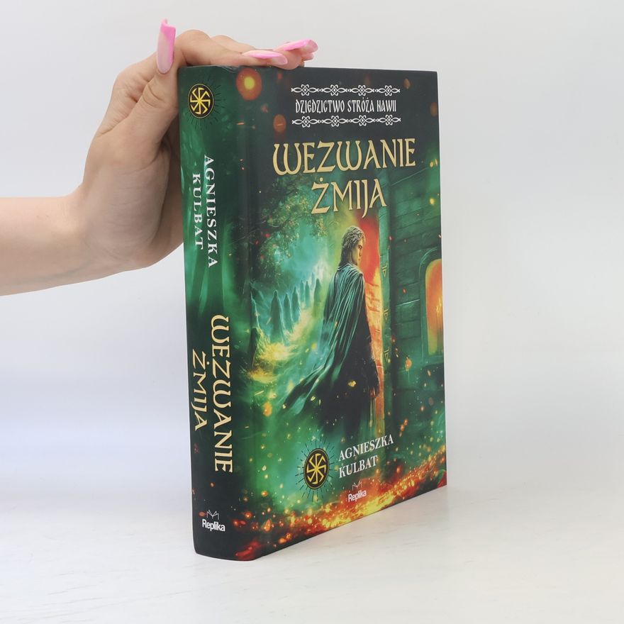 Agnieszka Kulbat Dziedzictwo Stroża Nawii - 1: Wezwanie Żmija