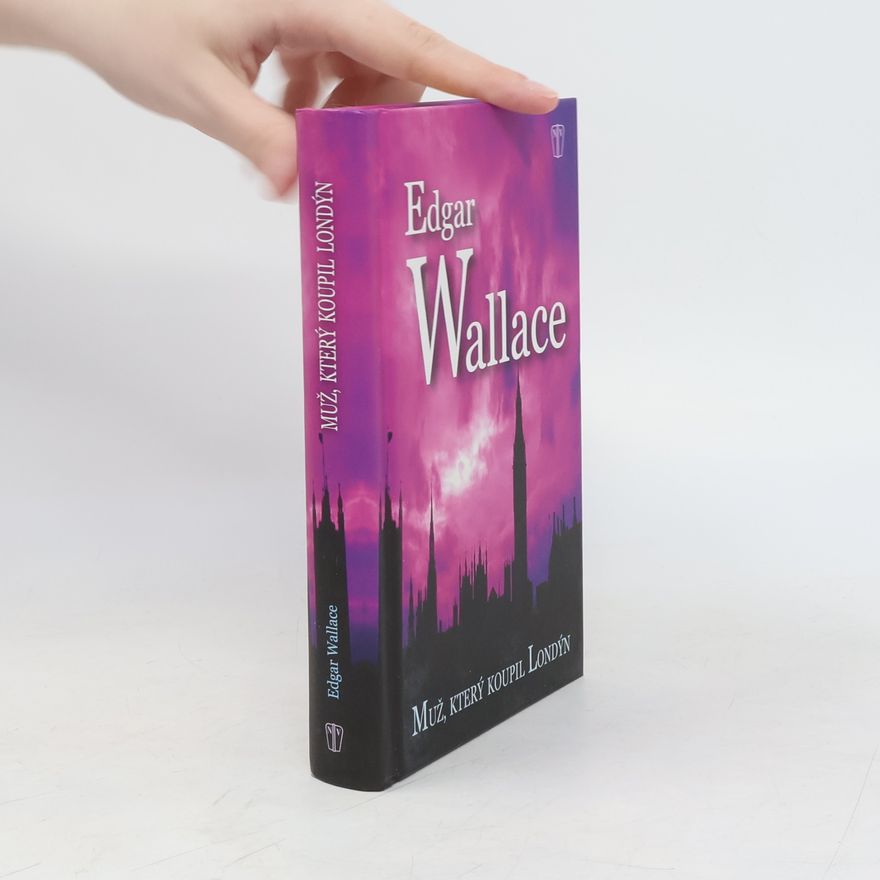 Edgar Wallace Muž, který koupil Londýn