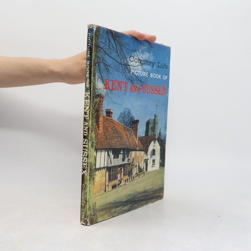 Kolektiv autorů Country Life. Picture Book Of Kent And Sussex