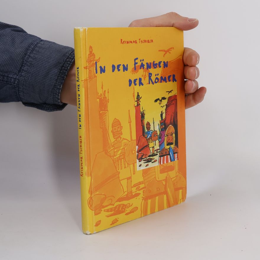 Reinmar Tschirch In den Fängen der Römer