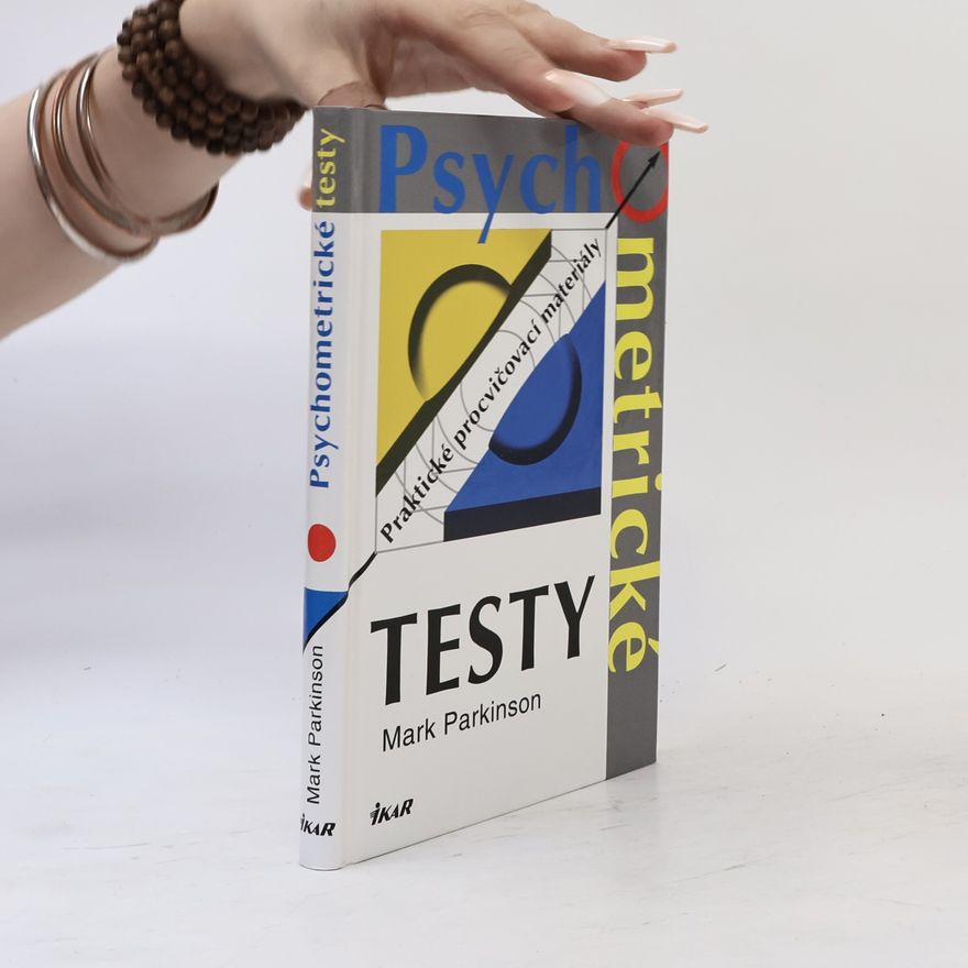 Mark Parkinson Psychometrické testy: Praktické procvičovací materiály