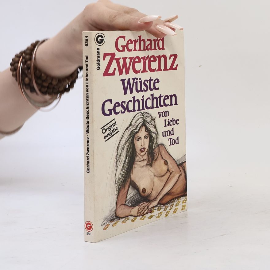 Gerhard Zwerenz Wüste geschichten von Liebe und Tod