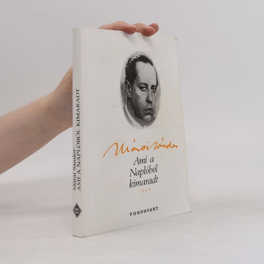 Sándor Márai Ami a Naplóból kimaradt 1949