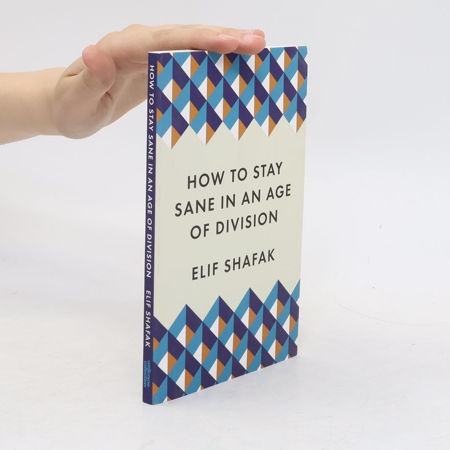 Elif Shafak How to stay sane in an age of division