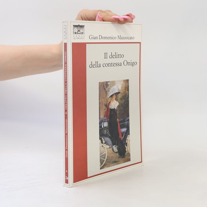 Gian Domenico Mazzocato Santi Quaranta - 24: Il delitto della contessa Onigo
