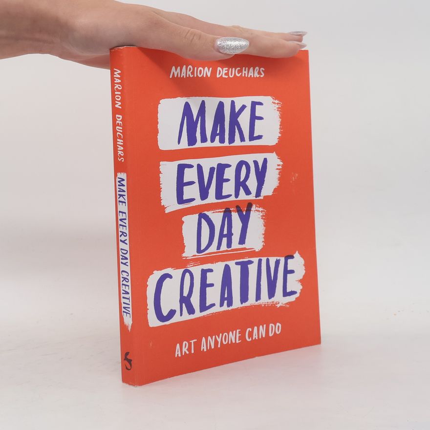 Marion Deuchars Make Every Day Creative