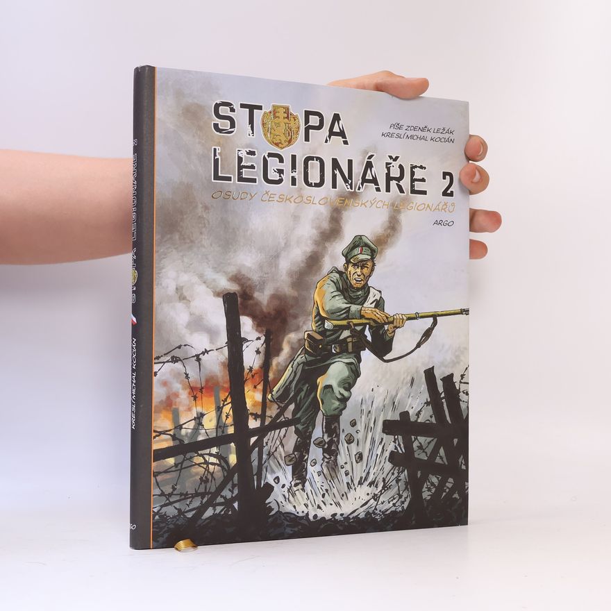 Zdeněk Ležák Stopa legionáře 2 – osudy československých legionářů