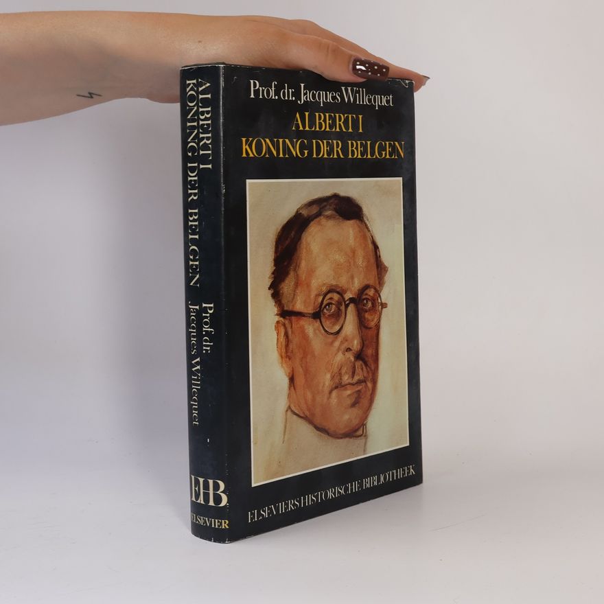 Jacques Willequet Albert I koning der Belgen