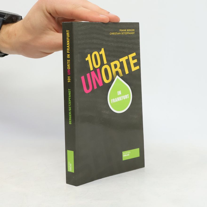 Frank Berger 101 Unorte in Frankfurt