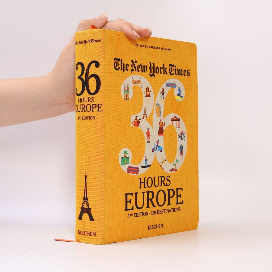 Kolektiv autorů NYT. 36 Hours. Europe. 3rd Edition