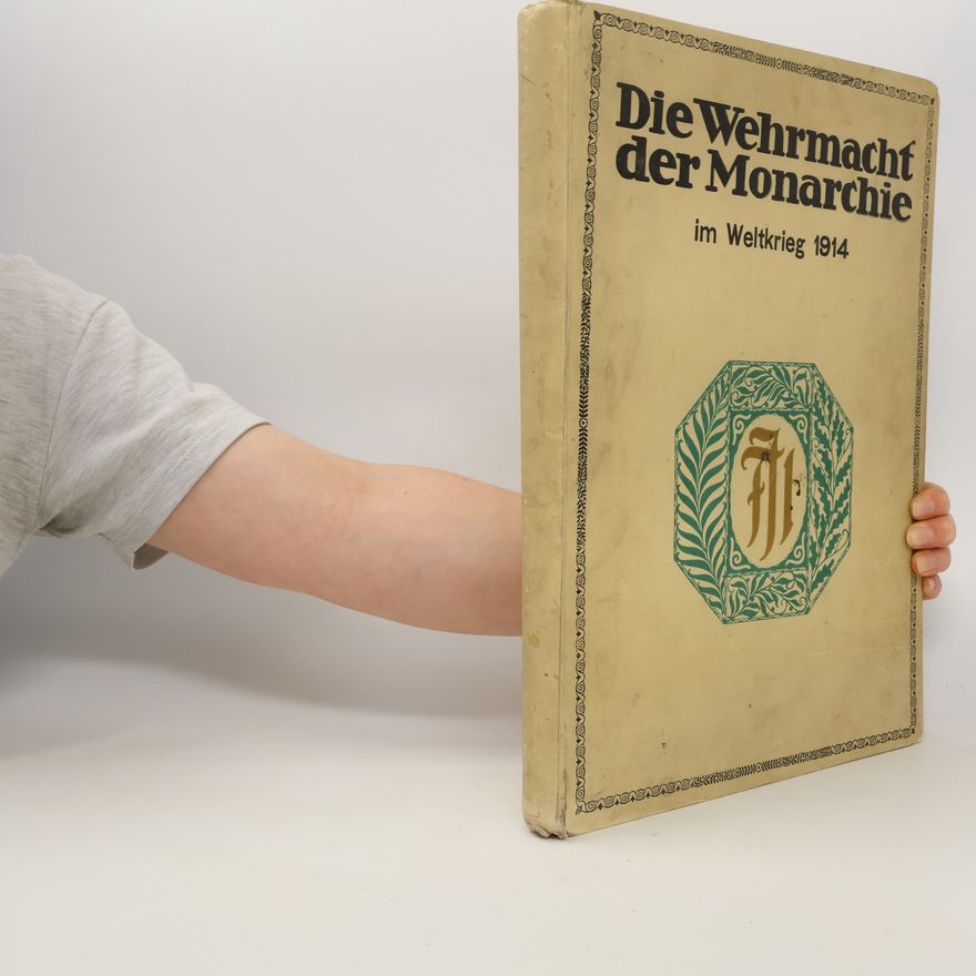 Kolektív autorov Die Wehrmacht der Monarchie im Weltkrieg 1914