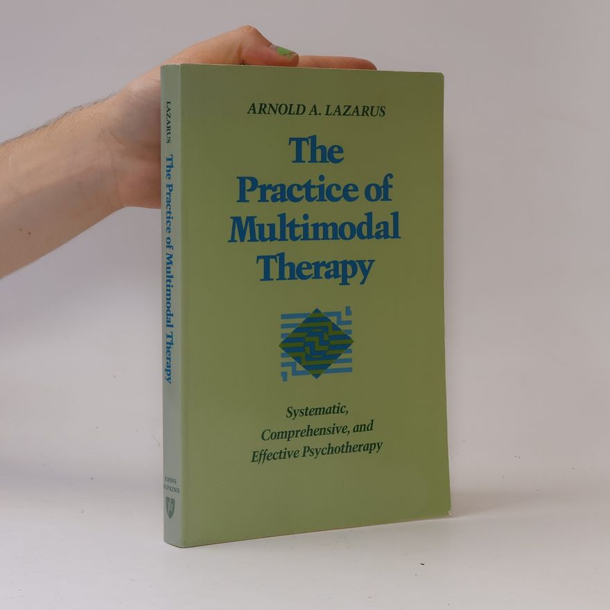 Arnold A. Lazarus The Practice of Multimodal Therapy