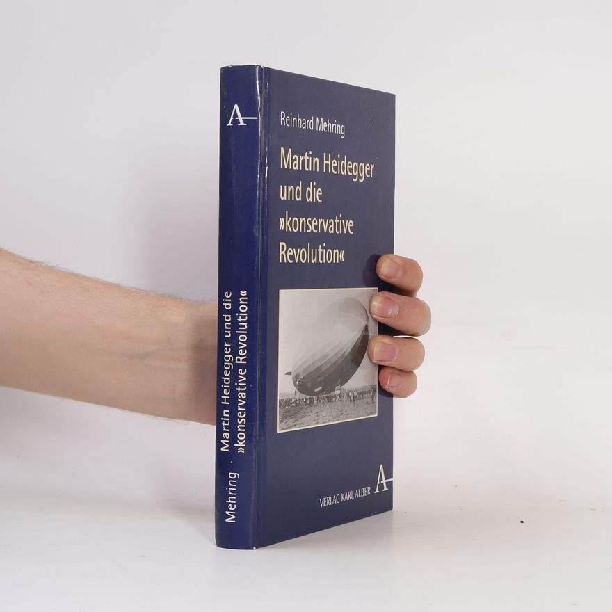 Reinhard Mehring Martin Heidegger und die „konservative Revolution“
