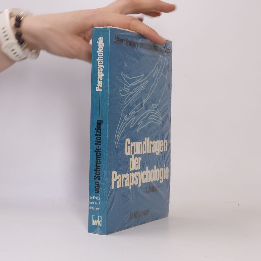 Albert von Schrenck-Notzing Grundfragen der Parapsychologie