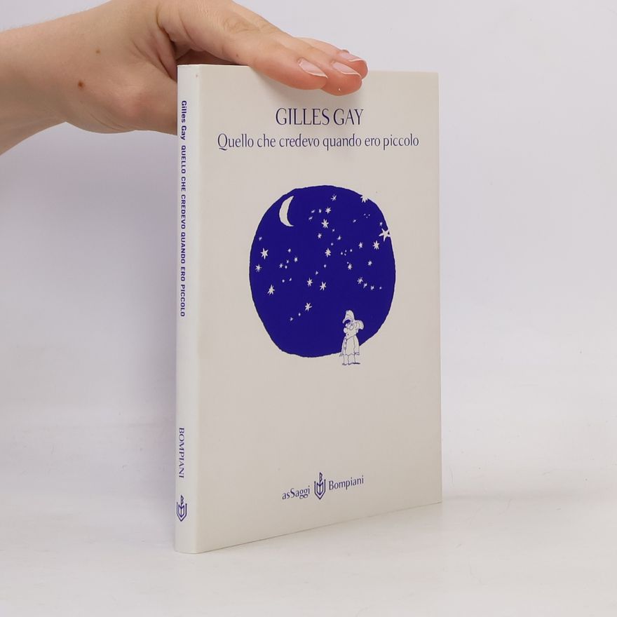 Gilles Gayer AsSaggi: Quello che credevo quando ero piccolo