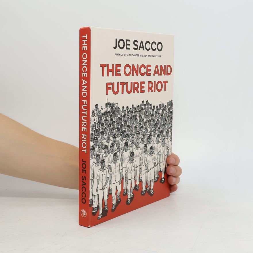 Joe Sacco The Once and Future Riot