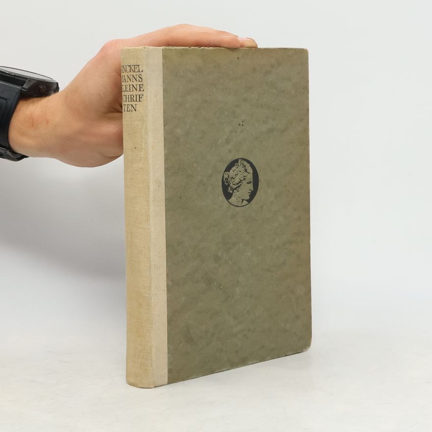Johann Joachim Winckelmann Winckelmanns kleine Schriften zur Geschichte der Kunst des Altertums